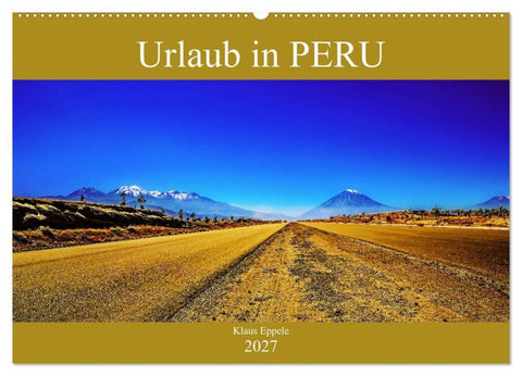 Urlaub in Peru (Wandkalender 2027 DIN A2 quer), CALVENDO Monatskalender