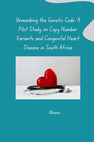 Unmasking the Genetic Code: A Pilot Study on Copy Number Variants and Congenital Heart Disease in South Africa