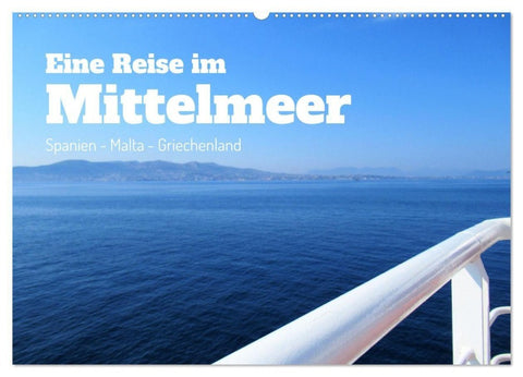 Eine Reise im Mittelmeer (Wandkalender 2027 DIN A2 quer), CALVENDO Monatskalender