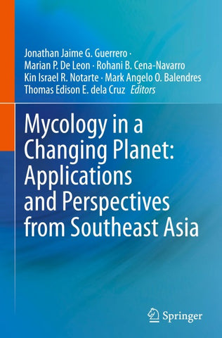 Mycology in a Changing Planet: Applications and Perspectives from Southeast Asia
