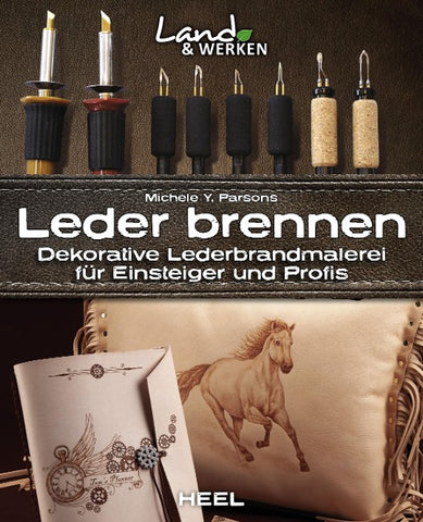 Leder brennen: Dekorative Lederbrandmalerei für Einsteiger und Profis