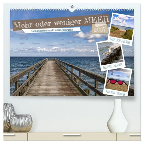 Mehr oder weniger Meer (hochwertiger Premium Wandkalender 2027 DIN A2 quer), Kunstdruck in Hochglanz