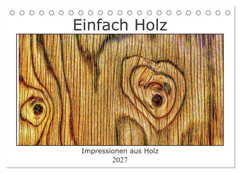 Einfach Holz (Tischkalender 2027 DIN A5 quer), CALVENDO Monatskalender