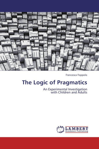 The Logic of Pragmatics