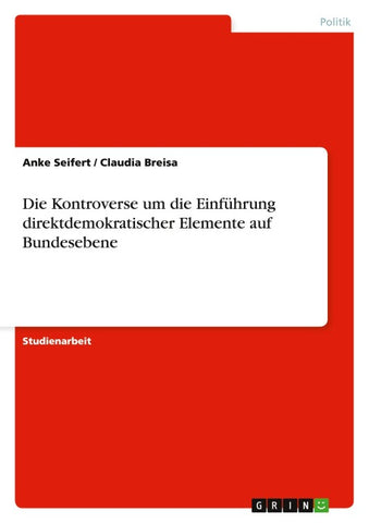 Die Kontroverse um die Einführung direktdemokratischer Elemente auf Bundesebene