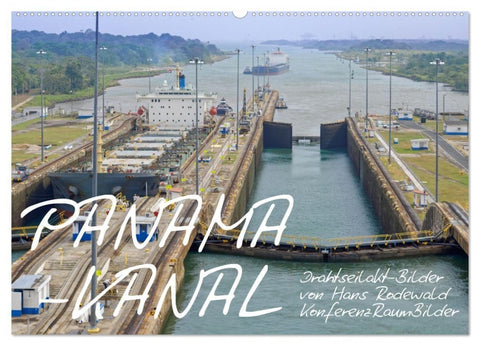 PANAMA-KANAL: Drahtseilakt-Bilder (Wandkalender 2027 DIN A2 quer), CALVENDO Monatskalender