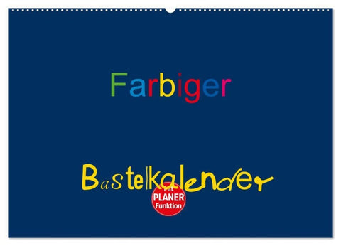 Farbiger Bastelkalender (Wandkalender 2027 DIN A2 quer), CALVENDO Monatskalender