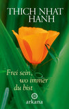 Frei sein, wo immer du bist