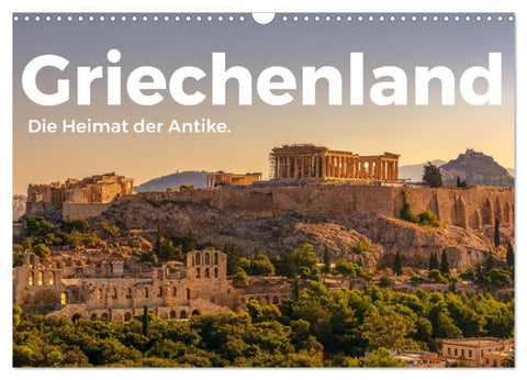 Griechenland - Die Heimat der Antike. (Wandkalender 2026 DIN A3 quer), CALVENDO Monatskalender