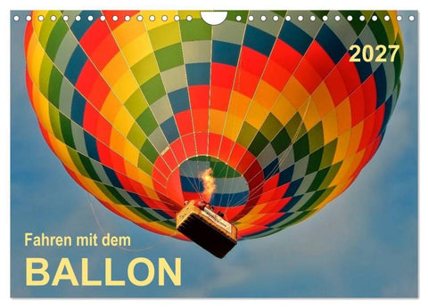 Fahren mit dem Ballon (Wandkalender 2027 DIN A4 quer), CALVENDO Monatskalender