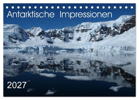 Antarktische Impressionen (Tischkalender 2027 DIN A5 quer), CALVENDO Monatskalender