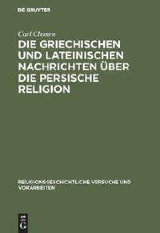 Die griechischen und lateinischen Nachrichten über die persische Religion