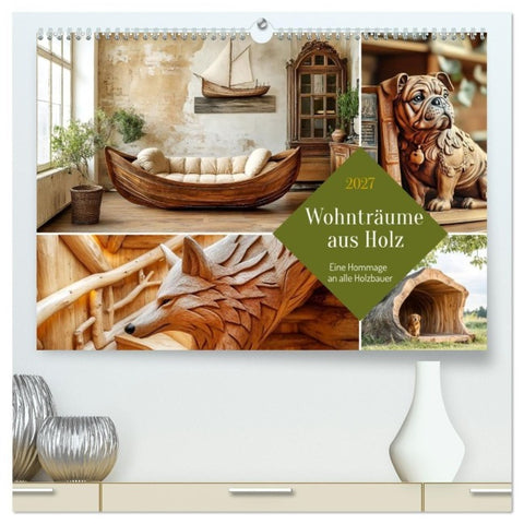 Wohnträume aus Holz (hochwertiger Premium Wandkalender 2027 DIN A2 quer), Kunstdruck in Hochglanz