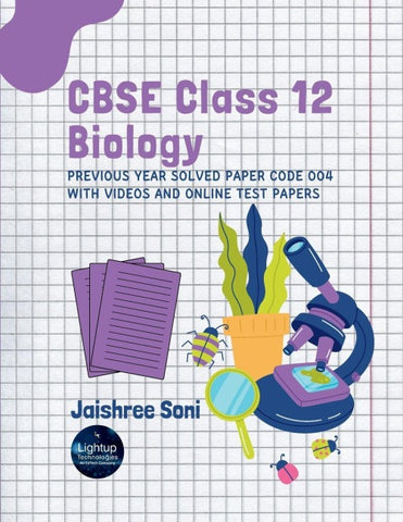 CBSE Class 12 Biology Previous Year Solved Paper Code 004 With Videos and Online Test Papers