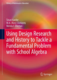 Using Design Research and History to Tackle a Fundamental Problem with School Algebra