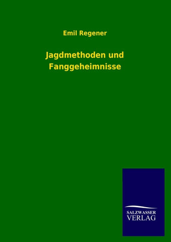 Jagdmethoden und Fanggeheimnisse