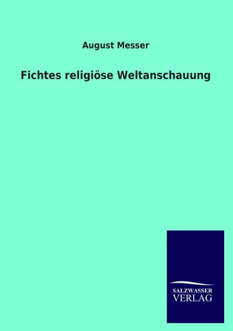 Fichtes religiöse Weltanschauung