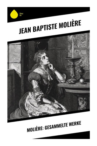 Molière: Gesammelte Werke