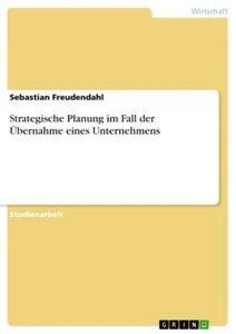 Strategische Planung im Fall der Übernahme eines Unternehmens