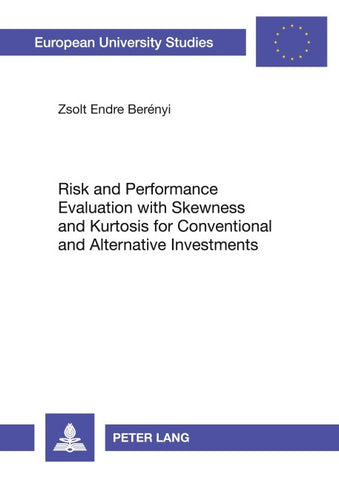 Risk and Performance Evaluation with Skewness and Kurtosis for Conventional and Alternative Investments