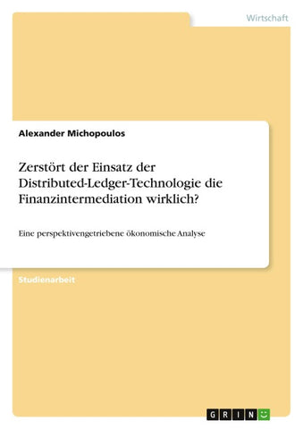 Zerstört der Einsatz der Distributed-Ledger-Technologie die Finanzintermediation wirklich?