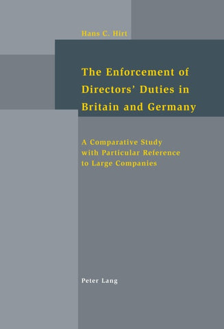 The Enforcement of Directors’ Duties in Britain and Germany