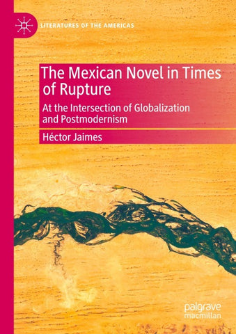 The Mexican Novel in Times of Rupture