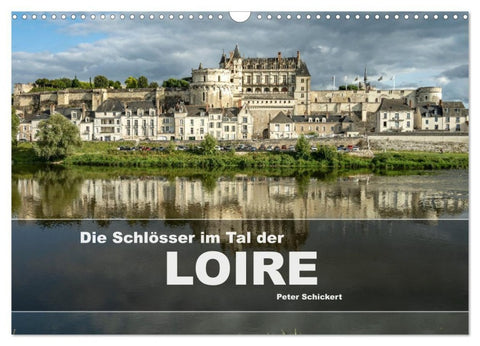 Die Schlösser im Tal der Loire (Wandkalender 2027 DIN A3 quer), CALVENDO Monatskalender