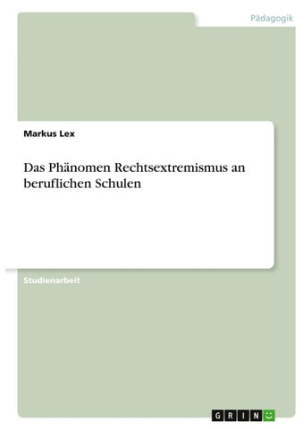 Das Phänomen Rechtsextremismus an beruflichen Schulen