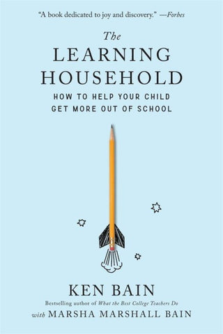 The Learning Household: How to Help Your Child Get More out of School