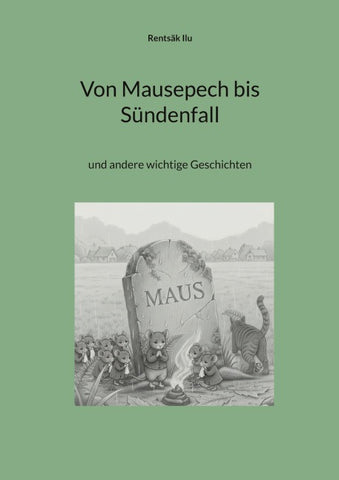 Von Mausepech bis Sündenfall