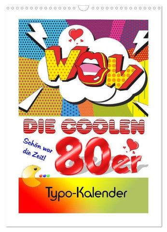 Die coolen 80er. Schön war die Zeit! (Wandkalender 2027 DIN A3 hoch), CALVENDO Monatskalender