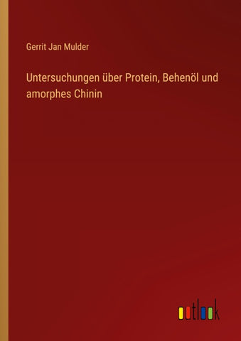 Untersuchungen über Protein, Behenöl und amorphes Chinin