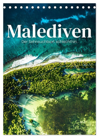 Malediven - Der Sehnsuchtsort schlechthin. (Tischkalender 2026 DIN A5 hoch), CALVENDO Monatskalender
