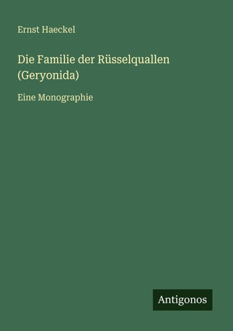 Die Familie der Rüsselquallen (Geryonida)