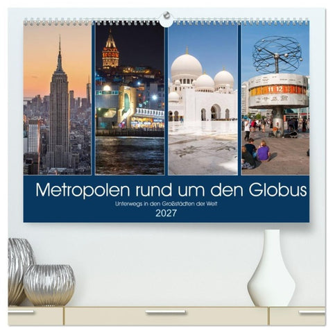 Metropolen rund um den Globus (hochwertiger Premium Wandkalender 2027 DIN A2 quer), Kunstdruck in Hochglanz