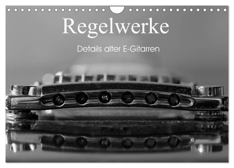 Regelwerke - Details alter E-Gitarren (Wandkalender 2027 DIN A4 quer), CALVENDO Monatskalender