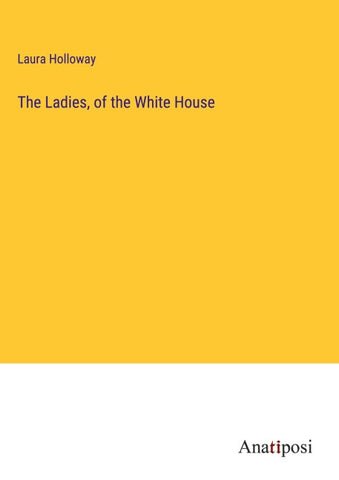 The Ladies, of the White House