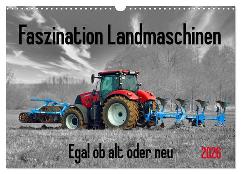 Faszination Landmaschinen - Egal ob alt oder neu (Wandkalender 2026 DIN A3 quer), CALVENDO Monatskalender