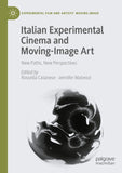 Italian Experimental Cinema and Moving-Image Art