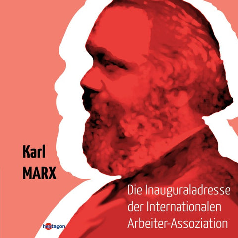 Die Inaugural-Adresse der Internationalen Arbeiter-Assoziation