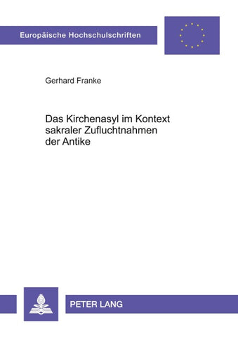 Das Kirchenasyl im Kontext sakraler Zufluchtnahmen der Antike