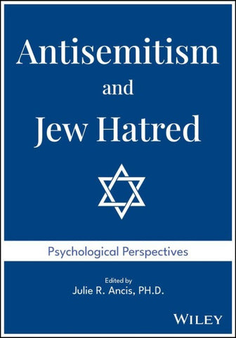 Antisemitism and Jew Hatred: Psychological Perspectives