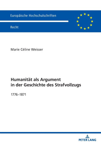 Humanität als Argument in der Geschichte des Strafvollzugs