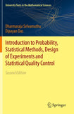 Introduction to Probability, Statistical Methods, Design of Experiments and Statistical Quality Control
