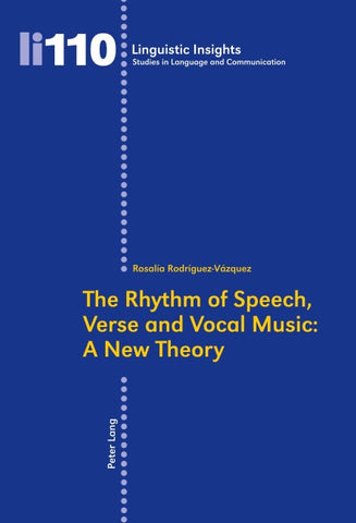 The Rhythm of Speech, Verse and Vocal Music: A New Theory