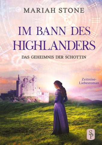 Das Geheimnis der Schottin - Zweiter Band der Im Bann des Highlanders-Reihe