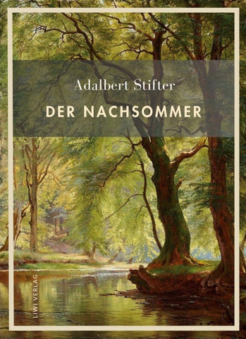 Adalbert Stifter: Der Nachsommer. Vollständige Neuausgabe