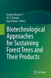 Biotechnological Approaches for Sustaining Forest Trees and Their Products