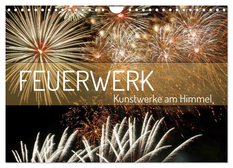 Feuerwerk - Kunstwerke am Himmel (Wandkalender 2027 DIN A4 quer), CALVENDO Monatskalender